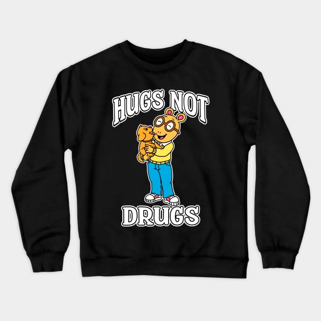 Arthur Hugs not drugs Crewneck Sweatshirt by littlepdraws